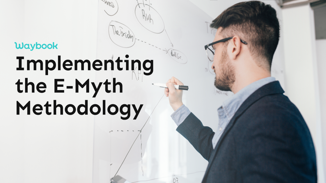 Implementing the E-myth Methodology: Systematizing Your Business for Success